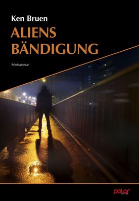 Aliens Baendigung Kriminalroman, Inspector Brant 2 Bruen, Ken Gross