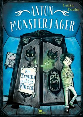 Anton Monsterjaeger - Ein Traum auf der Flucht Anton Monsterjaeger