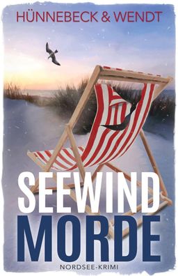 Seewindmorde Nordsee-Thriller Huennebeck, Marcus Wendt, Kirsten Ju