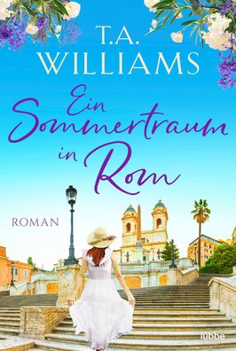 Ein Sommertraum in Rom Roman T.A. Williams