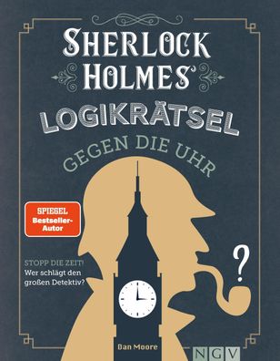 Sherlock Holmes Logikraetsel gegen die Uhr Stopp die Zeit! Wer schl