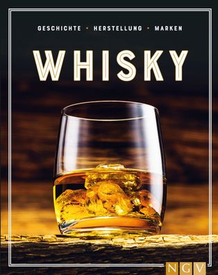 Whisky Geschichte, Herstellung, Marken. Die Geschenkidee fuer Whisk