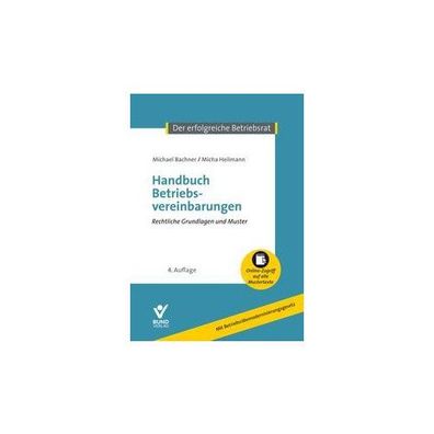 Handbuch Betriebsvereinbarungen Rechtliche Grundlagen und Mustertex