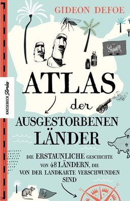 Atlas der ausgestorbenen Laender Die erstaunliche Geschichte von 48
