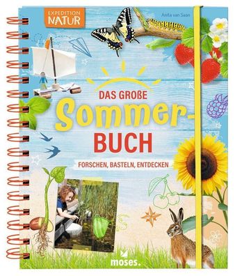 Das grosse Sommer-Buch Forschen, Basteln, Lernen Saan, Anita van E