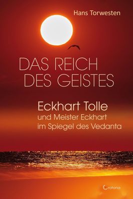 Das Reich des Geistes Eckhart Tolle und Meister Eckhart im Spiegel