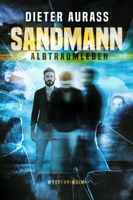 Sandmann: Albtraumleben Mystery-Krimi, Woobooks Aurass, Dieter