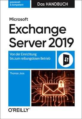 Microsoft Exchange Server 2019 &ndash; Das Handbuch Von der Einrich