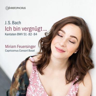 Johann Sebastian Bach: Kantaten Ich bin vergnuegt... CD Feuersing