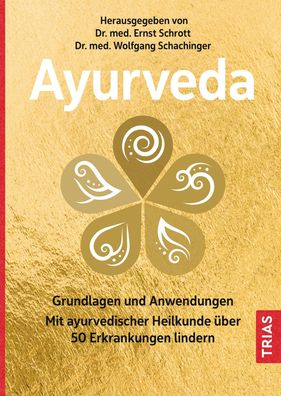 Ayurveda Grundlagen und Anwendungen. Mit ayurvedischer Heilkunde ue