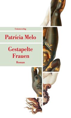 Gestapelte Frauen Roman Melo, Patricia Unionsverlag Taschenbuch