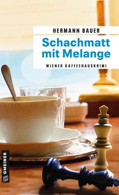 Schachmatt mit Melange Wiener Kaffeehauskrimi Hermann Bauer Chefob