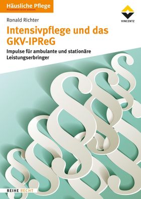 Intensivpflege und das GKV-IPReG Impulse fuer ambulante und station