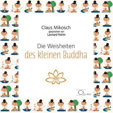 Die Weisheiten des kleinen Buddha, 1 Audio-CD CD Lebenshilfe