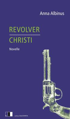 Revolver Christi Novelle Albinus, Anna