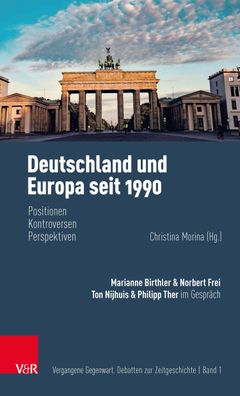 Deutschland und Europa seit 1990 Positionen, Kontroversen, Perspekt