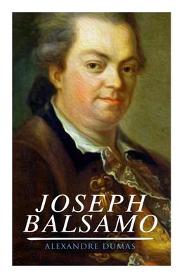 Joseph Balsamo: Historischer Roman, Alexandre Dumas