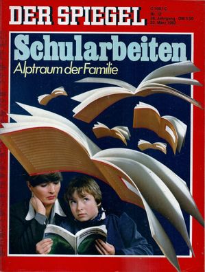 Der Spiegel Nr. 12 / 1982 Schularbeiten: Alptraum der Familie
