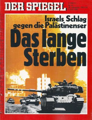 Der Spiegel Nr. 27 / 1982 Das lange Sterben: Israels Schlag gegen die Palästinenser