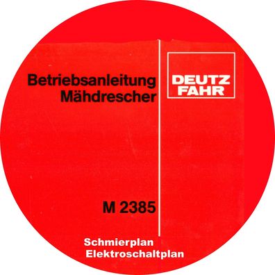 Betriebsanleitung Deutz Mähdrescher M 2385 mit Schmierplan u. Elektroschaltplan