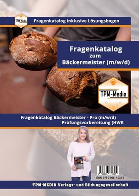 Bäckermeister (HWK) - Fragenkatalog mit 4100 Lernfragen inkl. Fachteil - Download