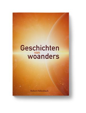 Geschichten von woanders, Robert F?llenbach