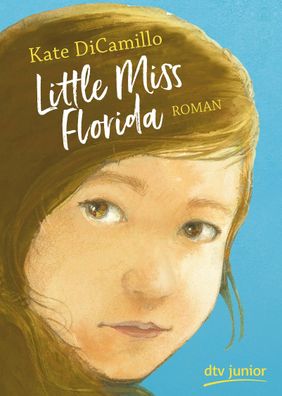 Little Miss Florida: Roman (Little Miss Florida-Reihe, Band 1), Kate DiCami ...