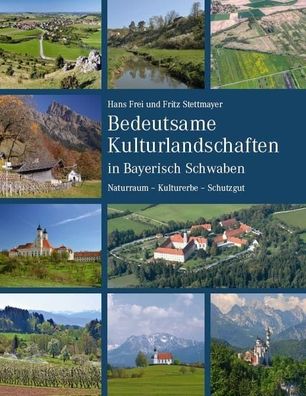 Bedeutsame Kulturlandschaften in Bayerisch Schwaben: Naturraum ? Kulturerbe ...