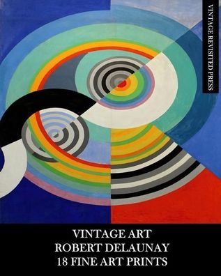 Vintage Art: Robert Delaunay: 18 Fine Art Prints: Ephemera for Framing, Hom ...