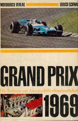 Grand Prix 1969 - Die Rennen zur Automobilweltmeisterschaft