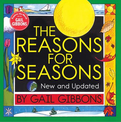 The Reasons for Seasons (New & Updated Edition), Gail Gibbons