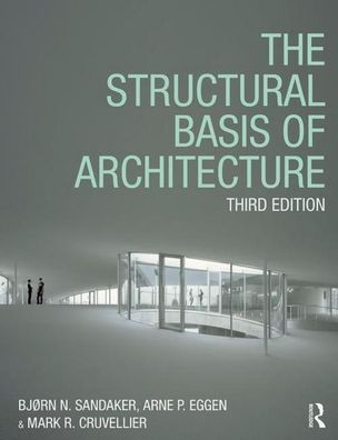 The Structural Basis of Architecture, Bjorn N. Sandaker