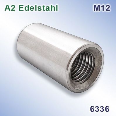 Gewindemuffen M12 runde Ausführung A2 Edelstahl Coupler Nuts Stainless Steel 304