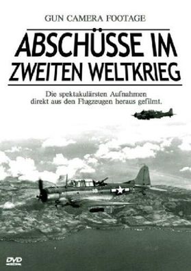Abschüsse im Zweiten Weltkrieg - Gun Camera Footage (DVD] Neuware