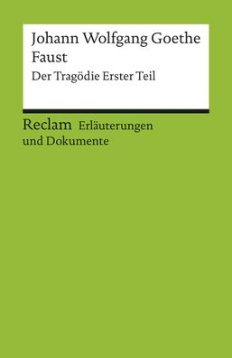 Johann Wolfgang Goethe 'Faust', Der Trag?die Erster Teil. Erl?uterungen und ...