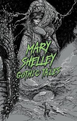 Gothic Tales (Signature Select Classics), Mary Wollstonecraft Shelley