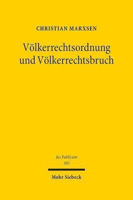 V?lkerrechtsordnung und V?lkerrechtsbruch: Theorie und Praxis der Illegalit ...