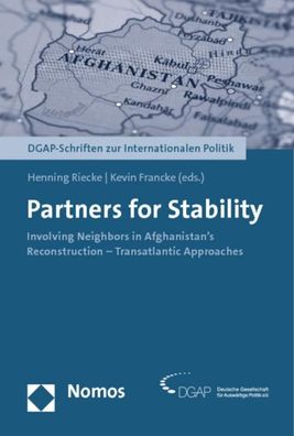 Partners for Stability: Involving Neighbors in Afghanistan's Reconstruction ...