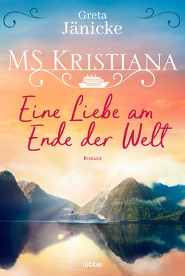 MS Kristiana - Eine Liebe am Ende der Welt Roman Greta Jaenicke Au