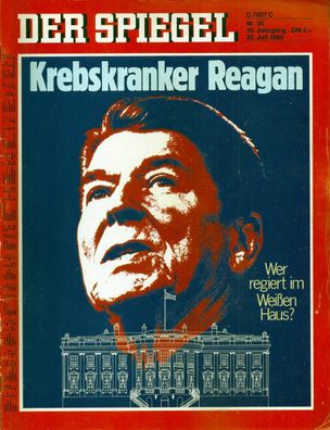 Der Spiegel Nr. 30 / 1985 Krebskranker Reagan - Wer regiert im Weißen Haus?