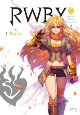 RWBY Anthology, Vol. 4: I Burn (RWBY: Official Manga Anthology, Band 4), Va ...