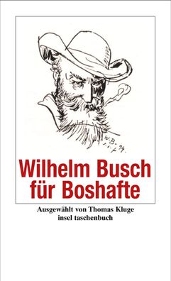Wilhelm Busch f?r Boshafte: Originalausgabe (insel taschenbuch), Wilhelm Bu ...