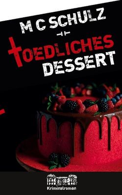 T?dliches Dessert: Kriminalroman (Hauptkommissar Michael M?ller ermittelt), ...