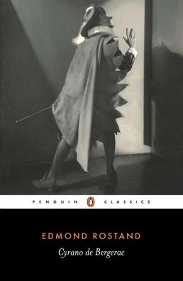Cyrano de Bergerac (Penguin Classics), Edmond Rostand