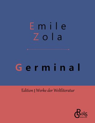 Germinal: Gebundene Ausgabe (Edition Werke der Weltliteratur - Gebundene Au ...