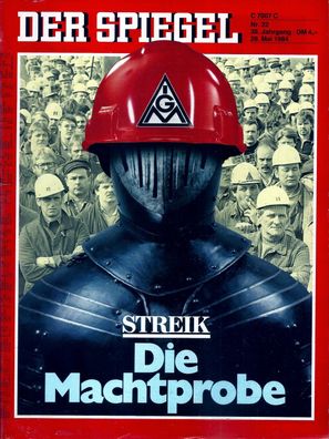 Der Spiegel Nr. 22 / 1984 Streik - Die Machtprobe