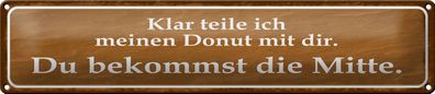 Blechschild Spruch 46x10 cm klar teile ich meinen Donut mit Deko Schild tin sign