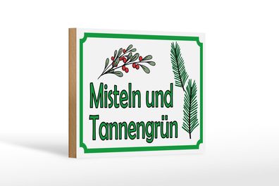Holzschild Hinweis 18x12 cm Misteln Tannengrün Verkauf Deko Schild wooden sign