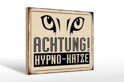 Holzschild Retro 30x20 cm Achtung Hypno-Katze Geschenk Deko Schild wooden sign