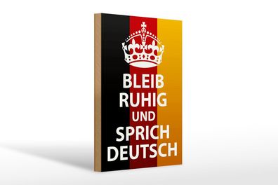 Holzschild Spruch 20x30 cm bleib ruhig und sprich Deutsch Deko Schild wooden sign